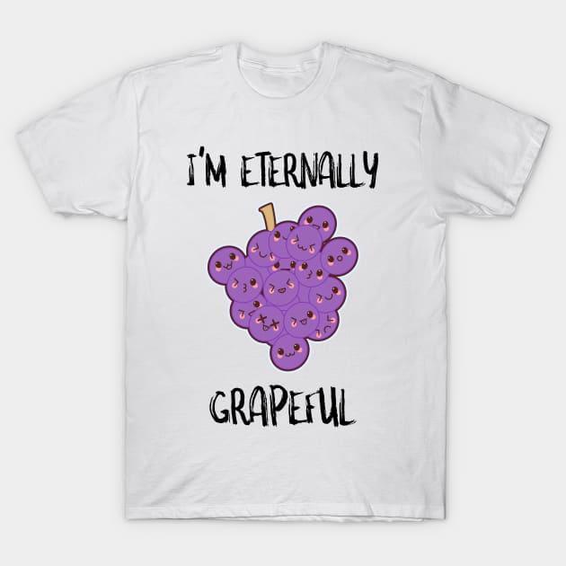 I'm Eternally Grapeful T-Shirt by SusurrationStudio